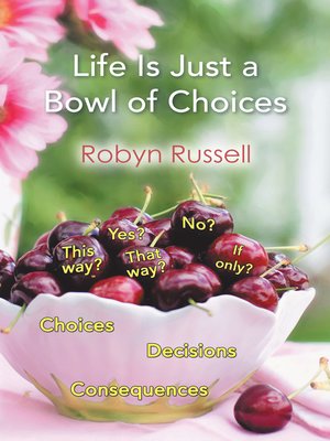 cover image of Life Is Just a Bowl of Choices